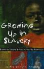 Growing Up in Slavery : Stories of Young Slaves as Told by Themselves - Book