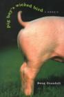 Pig Boy's Wicked Bird : A Memoir - Book