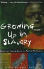 Growing Up in Slavery : Stories of Young Slaves as Told by Themselves - Book