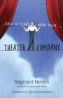 How to Start Your Own Theater Company - Book