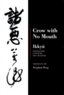 Ikkyu: Crow With No Mouth : 15th Century Zen Master - Book