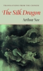 Silk Dragon : Translations from the Chinese - Book