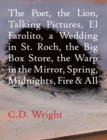 The Poet, The Lion, Talking Pictures, El Farolito, A Wedding in St. Roch, The Big Box Store, The Warp in the Mirror, Spring, Midnights, Fire & All - Book
