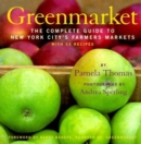 Greenmarket : The Complete Guide to New York City's Farmer's Markets : with 55 Recipes - Book