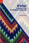 K'Iche' : A Study in the Sociology of Language - Book