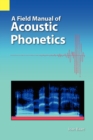 A Field Manual of Acoustic Phonetics - Book