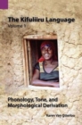 The Kifuliiru Language Vol. 1 Phonology, Tone, and Morphological Derivation - Book