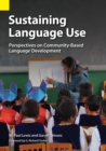 Sustaining Language Use : Perspectives on Community-Based Language Development - Book