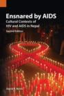 Ensnared by AIDS : Cultural Contexts of HIV and AIDS in Nepal - Book