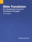 Bible Translation : An Introductory Course in Translation Principles, Fourth Edition - Book