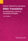 Teacher's Manual to accompany Bible Translation : An Introductory Course in Translation Principles, Fourth Edition - Book