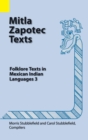 Mitla Zapotec Texts : Folklore Texts in Mexican Indian Languages 3 - Book