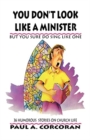 You Don't Look Like A Minister : But You Sure Do Sing Like One - Book