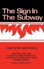 The Sign in the Subway : Cycle C Sermons for the Sundays after Pentecost (Sundays in Ordinary Time) Middle Third - Book