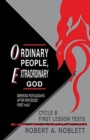 Ordinary People, Extraordinary God : Sermons For Sundays After Pentecost First Half: Cycle B First Lesson Texts - Book