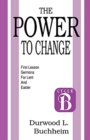 The Power to Change : First Lesson Sermons for Lent and Easter: Cycle B - Book