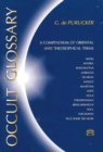 Occult Glossary : A Compendium of Oriental & Theosophical Terms - Book