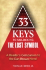 33 Keys to Unlocking The Lost Symbol : A Reader's Companion to the Dan Brown Novel - Book