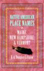 Native American Place Names of Maine, New Hampshire, & Vermont - Book