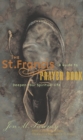 The St. Francis Prayer Book: A Guide to Deepen Your Spiritual Life - Book