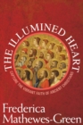 The Illumined Heart : Capture the Vibrant Faith of Ancient Christians - Book