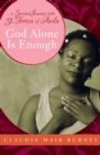 God Alone Is Enough : A Spirited Journey with Teresa of Avila - Book