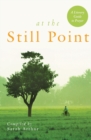 At the Still Point : A Literary Guide to Prayer in Ordinary Time - Book