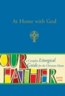 At Home with God : A Complete Liturgical Guide for the Christian Home - eBook