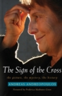 The Sign of the Cross : The Gesture, the Mystery, the History - Book