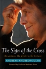 The Sign of the Cross : The Gesture, The Mystery, The History - eBook