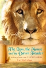 The Lion, the Mouse, and the Dawn Treader : Spiritual Lessons from C.S. Lewis's Narnia - Book