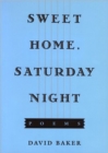 Sweet Home, Saturday Night : Poems - Book
