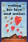 Writing for Love and Money : A Novel - Book