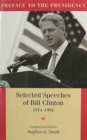 Preface to the Presidency : Selected Speeches of Bill Clinton 1974-1992 - Book