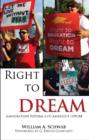 Right to DREAM : Immigration Reform and America's Future - Book