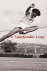 A Spectacular Leap : Black Women Athletes in Twentieth-Century America - Book