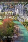 The Battle for the Buffalo River : The Story of America's First National River - Book