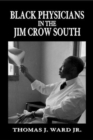 Black Physicians in the Jim Crow South - Book