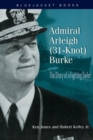 Admiral Arleigh (31-Knot) Burke : The Story of a Fighting Sailor - Book