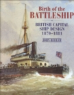 Birth of the Battleship : British Capital Ship Design 1870-1881 - Book