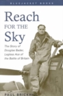 Reach for the Sky : The Story of Douglas Bader, Legless Ace of the Battle of Britain - Book
