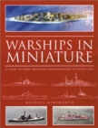 Warships in Miniature : A Guide to Naval Waterline Shipmodeling in 1/1200 Scale - Book