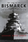 The Loss of the Bismarck : An Avoidable Disaster - Book