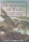 Hurricane of Fire : The Union Assault on Fort Fisher - Book