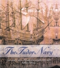 Tudor Navy : The Ships, Men, and Organization, 1483-1603 - Book