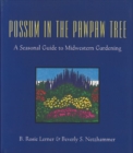 Possum in the Pawpaw Tree : A Seasonal Guide to Midwestern Gardening - Book