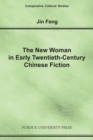 The New Woman In Early Twentieth-Century Chinese Fiction - Book
