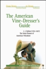 The American Vine-dresser's Guide : Cultivation of the Vine and the Process of Wine Making in the United States - Book