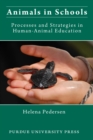 Animals in Schools : Processes and Strategies in Human-animal Education - Book