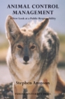 Animal Control Management : A New Look at a Public Responsibility - Book